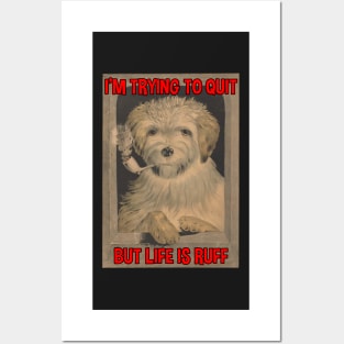 dog smoking a pipe life is ruff Posters and Art